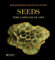 Seeds: Time Capsules of Life (Seeds / Pollen / Fruit)