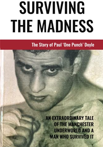 Surviving The Madness: The story of Paul 'One Punch' Doyle