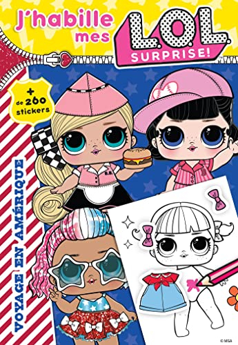 L.O.L. Surprise! - J'habille - Voyage en Amérique: + de 260 stickers