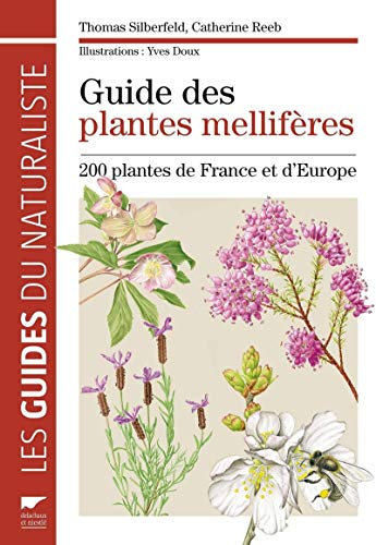 Guide des plantes mellifères: 200 plantes de France et d'Europe