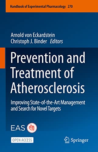 Prevention and Treatment of Atherosclerosis: Improving State-of-the-Art Management and Search for Novel Targets (Handbook of Experimental Pharmacology, 270)