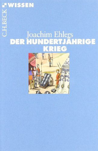 Der Hundertjährige Krieg (C.H.BECK Wissen)