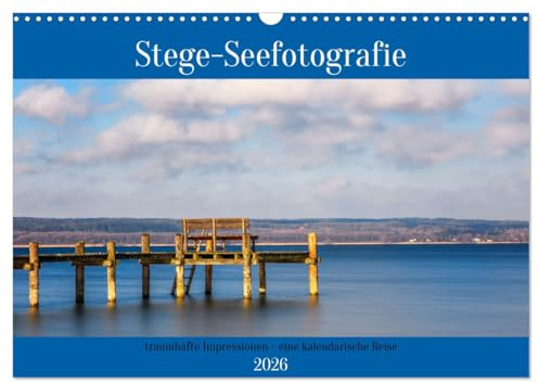 Stege - Seefotografie (Wandkalender 2026 DIN A3 quer), CALVENDO Monatskalender: Jahresbegleiter für Liebhaber von Stegen an Seen (CALVENDO Natur)