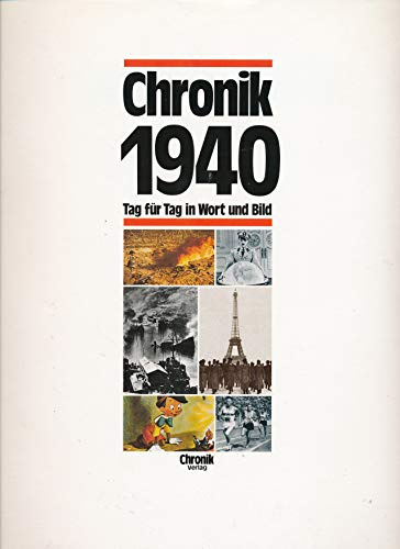 Chronik 1940 - Tag für Tag in Wort und Bild