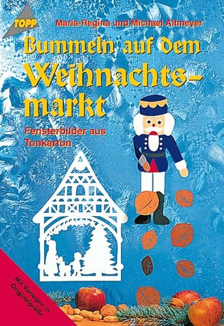 Bummeln auf dem Weihnachtsmarkt: Fensterbilder: Fensterbilder aus Tonkarton. Mit Vorlagen in Originalgröße