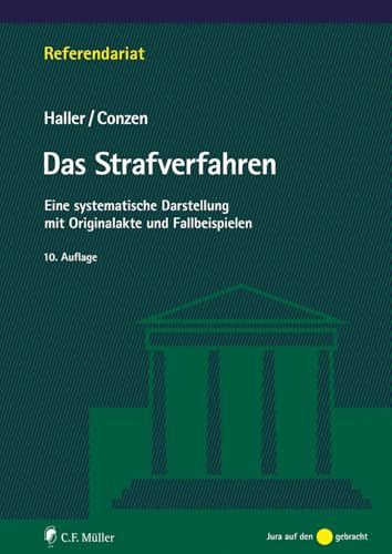 Das Strafverfahren: Eine systematische Darstellung mit Originalakte und Fallbeispielen