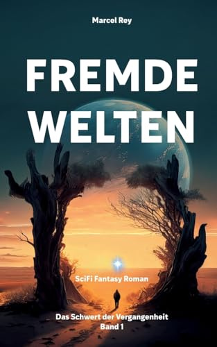 Fremde Welten: Das Schwert der Vergangenheit
