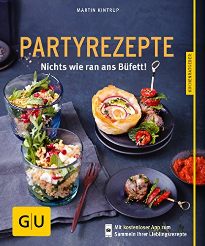 Partyrezepte: Nichts wie ran ans Büfett! (GU Küchenratgeber Classics)