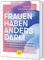 Frauen haben anders Darm: Die besten Strategien für Mikrobiom und Hormonbalance bei Reizdarm, PCOS und Endometriose