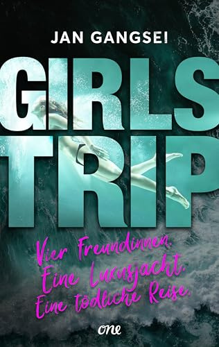 Girls' Trip - Vier Freundinnen. Eine Luxusjacht. Eine tödliche Reise.: Ungewöhnlicher Locked-Room-Krimi für Leser:innen ab 14
