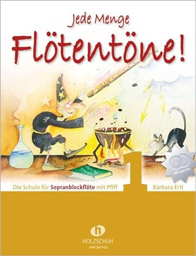 Jede Menge Flötentöne! 1 (mit 2 CDs): Die Schule für Sopranblockflöte mit Pfiff, barocke Griffweise: Die Schule für Sopranblockflöte mit Pfiff mit 2-CDs