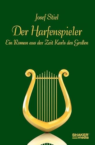 Der Harfenspieler: Ein Roman aus der Zeit Karls des Großen