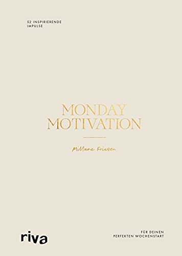 Monday Motivation: 52 inspirierende Impulse zum Nachdenken und Ausfüllen für deinen perfekten Wochenstart. Jede Woche ein neuer Denkanstoß und eine kreative Reflexionsaufgabe