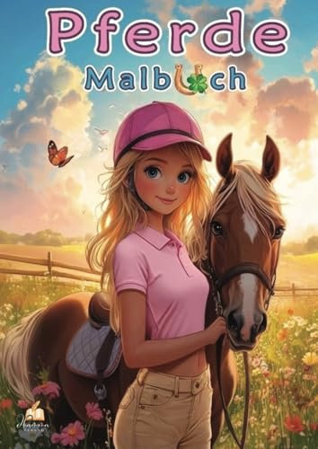 Pferde Malbuch ab 6 Jahren für Mädchen mit 50 schönen Ausmalbildern: Ein kreatives Ausmalbuch & tolles Geschenk für junge Pferdefans – mit Reitszenen, ... (Kreativer Malspaß 6 - 10 Jahre)