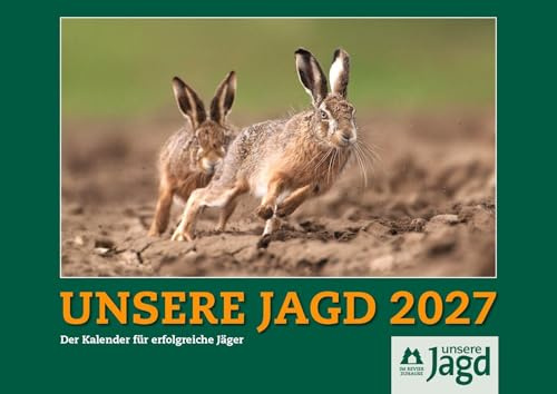 Wandkalender UNSERE JAGD 2027: Der Kalender für erfolgreiche Jäger