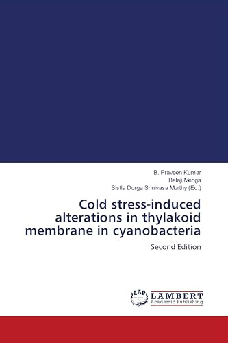 Cold stress-induced alterations in thylakoid membrane in cyanobacteria: Second Edition