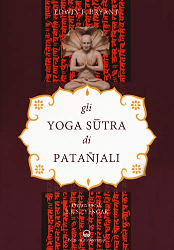 Gli yoga sutra di Patanjali (Yoga, zen, meditazione)