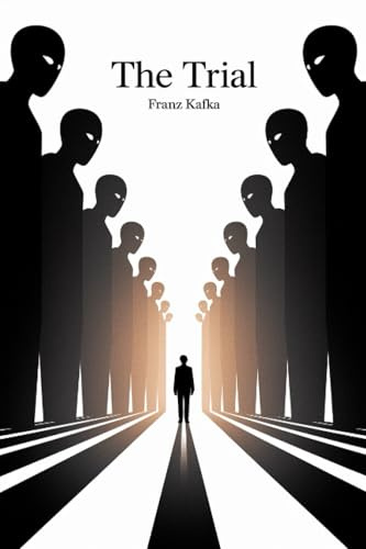 The Trial by Franz Kafka: A Masterpiece of Modern Literature Exploring Power, Bureaucracy, and Existential Struggle (Grapevine Edition)
