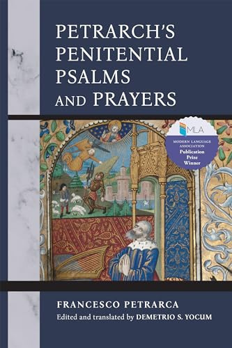 Petrarch's Penitential Psalms and Prayers (The William and Katherine Devers Series in Dante and Medieval Italian Literature)