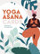 Yoga Asana Cards: 50 poses & 25 sequences (Wellness Practice Cards)