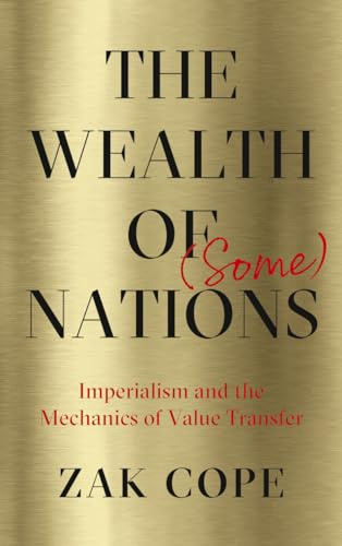 The Wealth of (Some) Nations: Imperialism and the Mechanics of Value Transfer