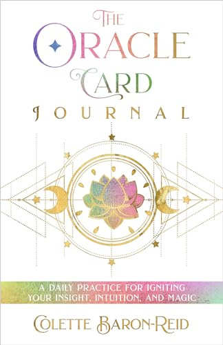 The Oracle Card Journal: A Daily Practice for Igniting Your Insight, Intuition, and Magic