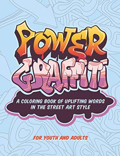 Power Graffiti: A Coloring Book of Uplifting Words in the Street Art Style