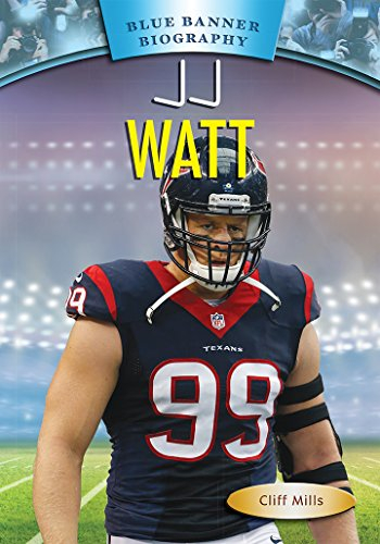 Jj Watt (Blue Banner Biographies)