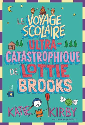 Le Voyage scolaire ultra-catastrophique de Lottie Brooks
