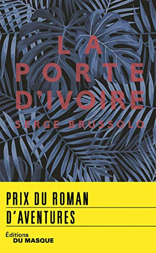 La Porte d'ivoire: Prix roman d'aventures 2018