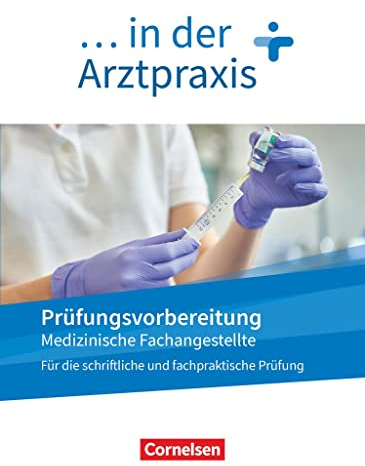 Medizinische Fachangestellte/... in der Arztpraxis - Neue Ausgabe - 1.-3. Ausbildungsjahr: Prüfungsvorbereitung - Arbeitsbuch