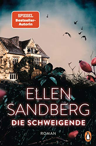 Die Schweigende: Roman. Psychologische Abgründe und ein Verbrechen, das niemand für möglich hält – der fesselnde SPIEGEL-Bestseller