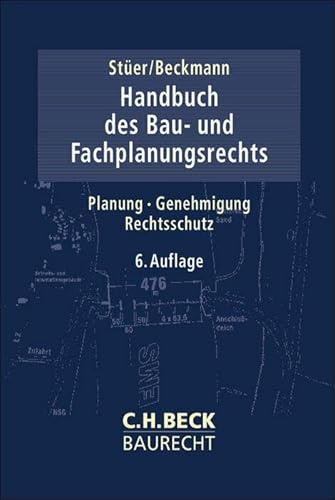 Handbuch des Bau- und Fachplanungsrechts: Planung, Genehmigung, Rechtsschutz (C.H. Beck Baurecht)