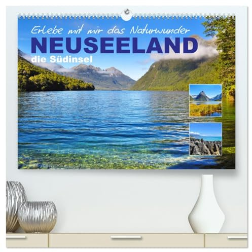 Erlebe mit mir das Naturwunder Neuseeland die Südinsel (hochwertiger Premium Wandkalender 2026 DIN A2 quer), Kunstdruck in Hochglanz: Die Südinsel ... abwechslungsreiche Natur. (CALVENDO Natur)