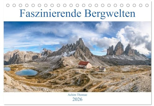 Faszinierende Bergwelten (Tischkalender 2026 DIN A5 quer), CALVENDO Monatskalender: Spektakuläre Landschaften und Panoramen der europäischen Alpen (CALVENDO Natur)