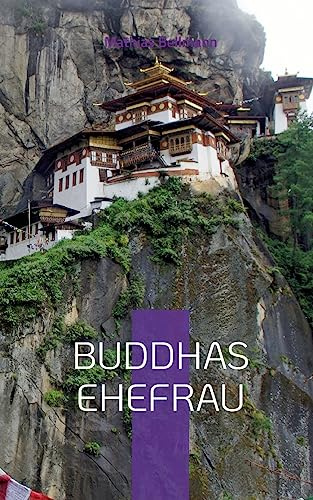 Buddhas Ehefrau: Die spirituelle Reise einer Frau
