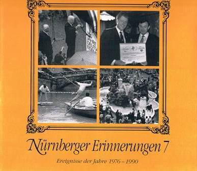 Nürnberger Erinnerungen, Bd.7, Ereignisse der Jahre 1976-1990