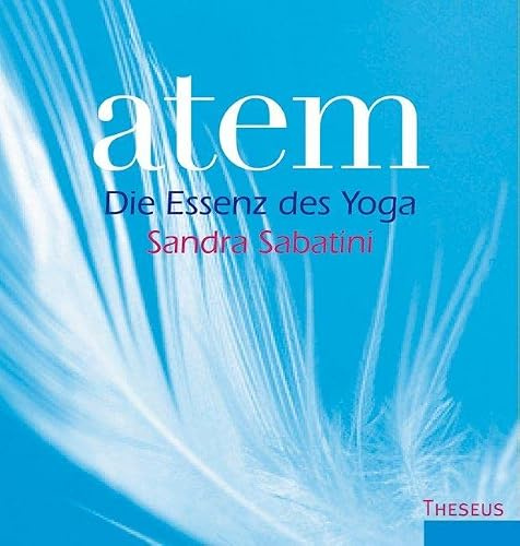Atem: Die Essenz des Yoga