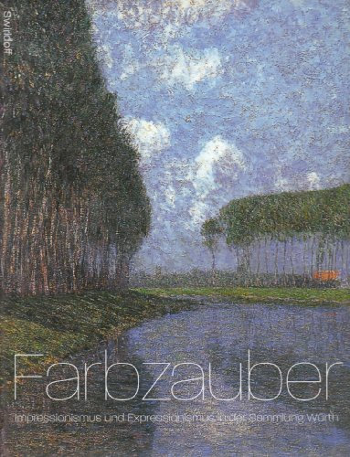 Farbzauber: Impressionismus und Expressionismus in der Sammlung Würth