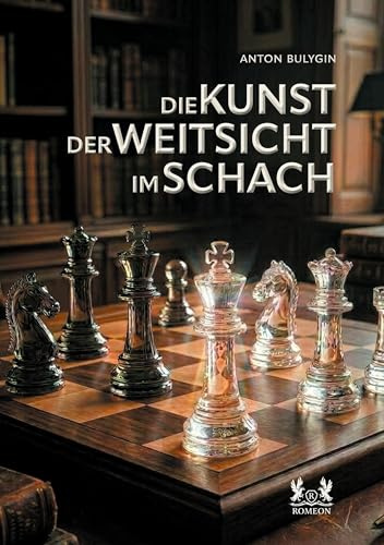 DIE KUNST DER WEITSICHT IM SCHACH