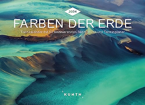 Farben der Erde - KUNTH Tischkalender 2024: Wochenkalender mit faszinierenden Fotomotiven und einem praktischen Terminplaner (KUNTH Tischkalender mit Wochenplaner)