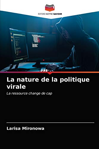La nature de la politique virale: La ressource change de cap