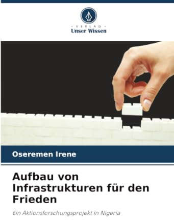 Aufbau von Infrastrukturen für den Frieden: Ein Aktionsforschungsprojekt in Nigeria