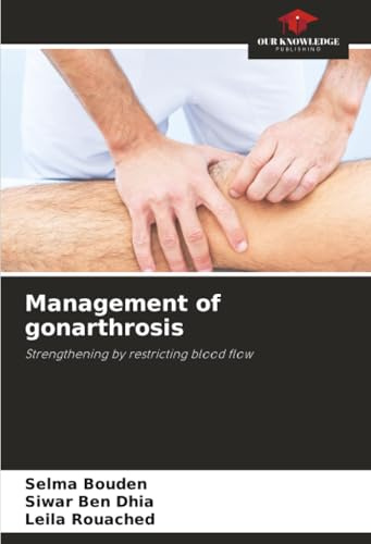 Management of gonarthrosis: Strengthening by restricting blood flow
