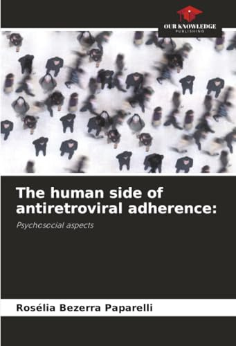 The human side of antiretroviral adherence:: Psychosocial aspects