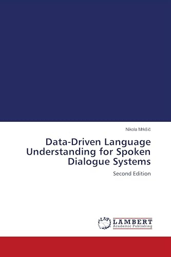 Data-Driven Language Understanding for Spoken Dialogue Systems: Second Edition