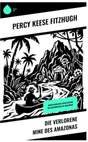 Die verlorene Mine des Amazonas: Dschungelabenteuer im südamerikanischen Tropenwald voller Schatzsuche, Mut und Pfadfindergeist