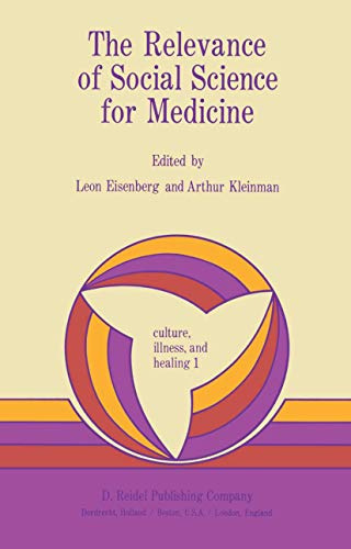 The Relevance of Social Science for Medicine (Culture, Illness and Healing) (Culture, Illness and Healing, 1, Band 1)