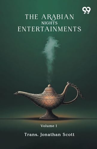 The Arabian Nights Entertainments: Volume 1