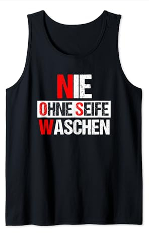 Nie ohne Seife Waschen Spruch - Himmelsrichtungen Tank Top